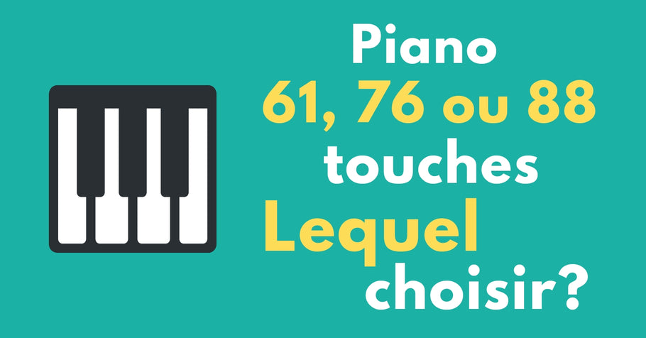 Guide ultime : Choisir son piano numérique - 61, 76 ou 88 touches ?