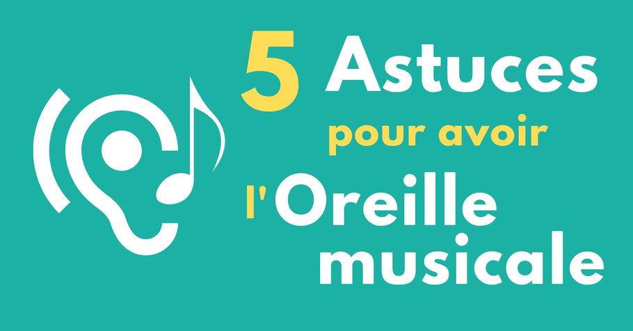 5 Astuces pour avoir l'oreille musicale pour mieux jouer