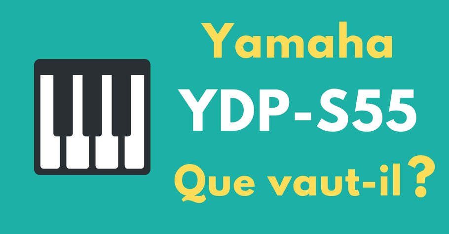 Yamaha YDP-S55 - Avis [2024] : Que vaut ce Piano numérique?