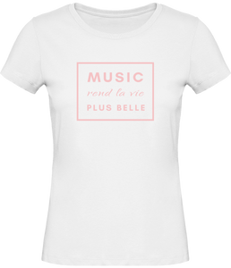 T-shirt Musique Music rend la vie plus belle - Femme - T-shirt Musicienne et Fan de Musique - Cadeau anniversaire - Vêtements musicienne - Blanc