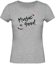 Charger l&#39;image dans la galerie, T-shirt Musique Music is good - Femme - T-shirt Musicienne et Fan de Musique - Cadeau anniversaire - Vêtements musicienne - Gris