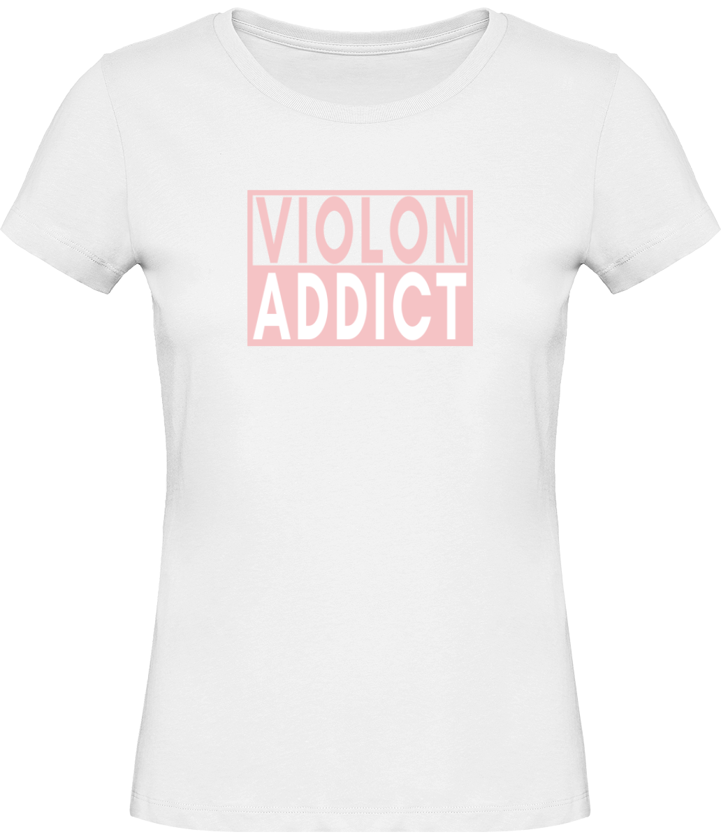 T-shirt Violoniste Violon addict - Femme - T-shirt Musicienne et Fan de Musique - Cadeau anniversaire - Vêtements musicienne - Blanc