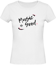 Charger l&#39;image dans la galerie, T-shirt Musique Music is good - Femme - T-shirt Musicienne et Fan de Musique - Cadeau anniversaire - Vêtements musicienne - Blanc