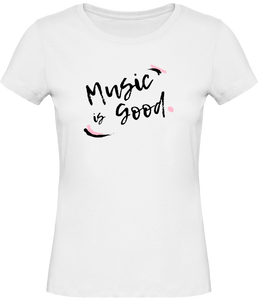 T-shirt Musique Music is good - Femme - T-shirt Musicienne et Fan de Musique - Cadeau anniversaire - Vêtements musicienne - Blanc