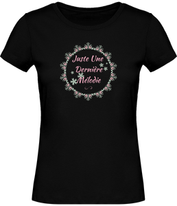 T-shirt Musique Juste une dernière mélodie - Femme - T-shirt Musicienne et Fan de Musique - Cadeau anniversaire - Vêtements musicienne - Noir