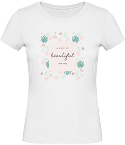 T-shirt Musique Music is beautiful Let's sing - Femme - T-shirt Musicienne et Fan de Musique - Cadeau anniversaire - Vêtements musicienne - Blanc