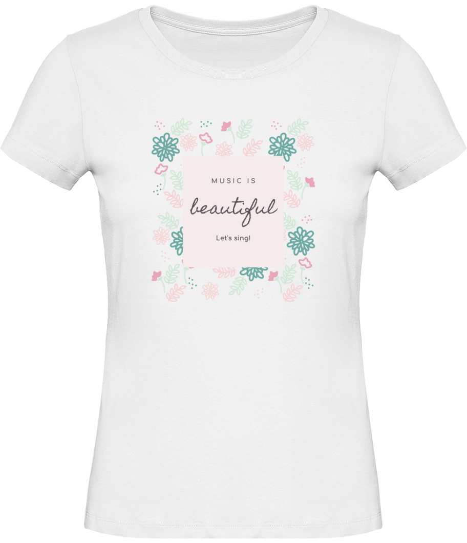 T-shirt Musique Music is beautiful Let's sing - Femme - T-shirt Musicienne et Fan de Musique - Cadeau anniversaire - Vêtements musicienne - Blanc