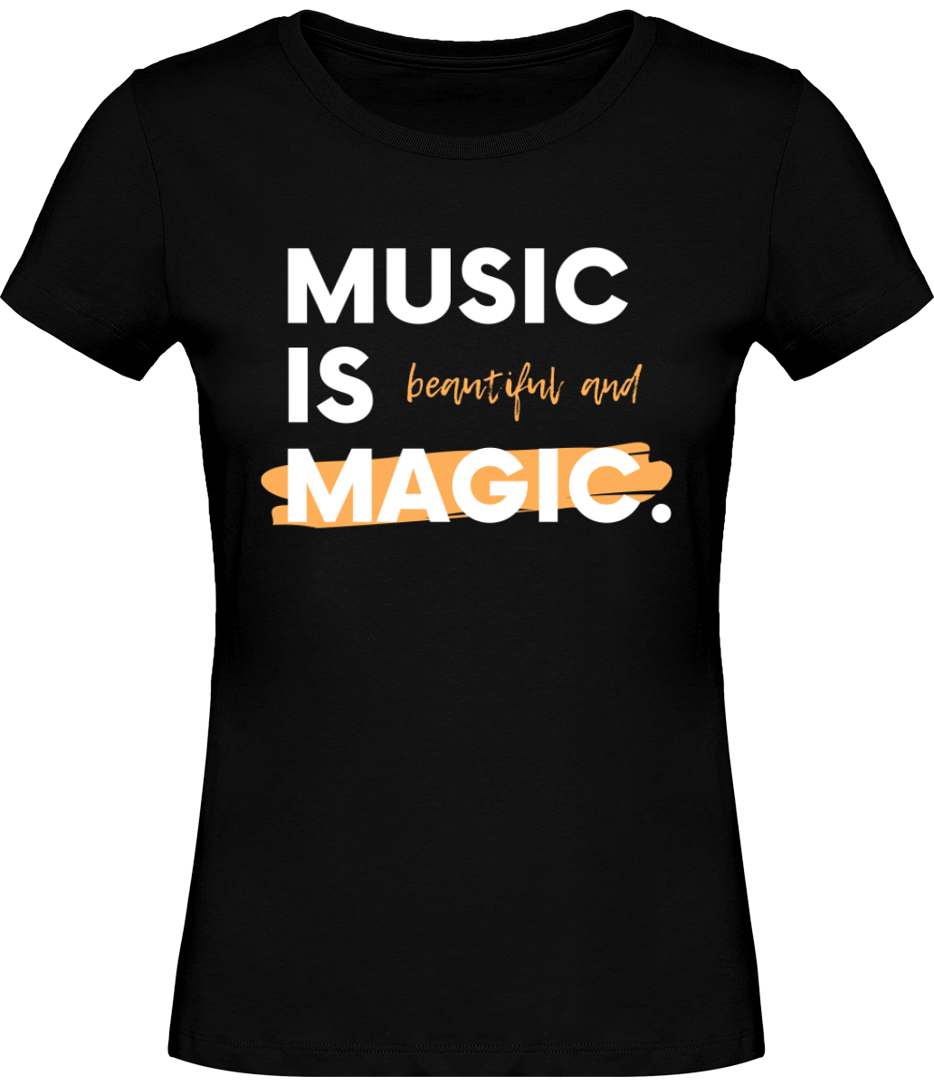 T-shirt Musique Music is beautiful and magic - Femme - T-shirt Musicienne et Fan de Musique - Cadeau anniversaire - Vêtements musicienne - Noir