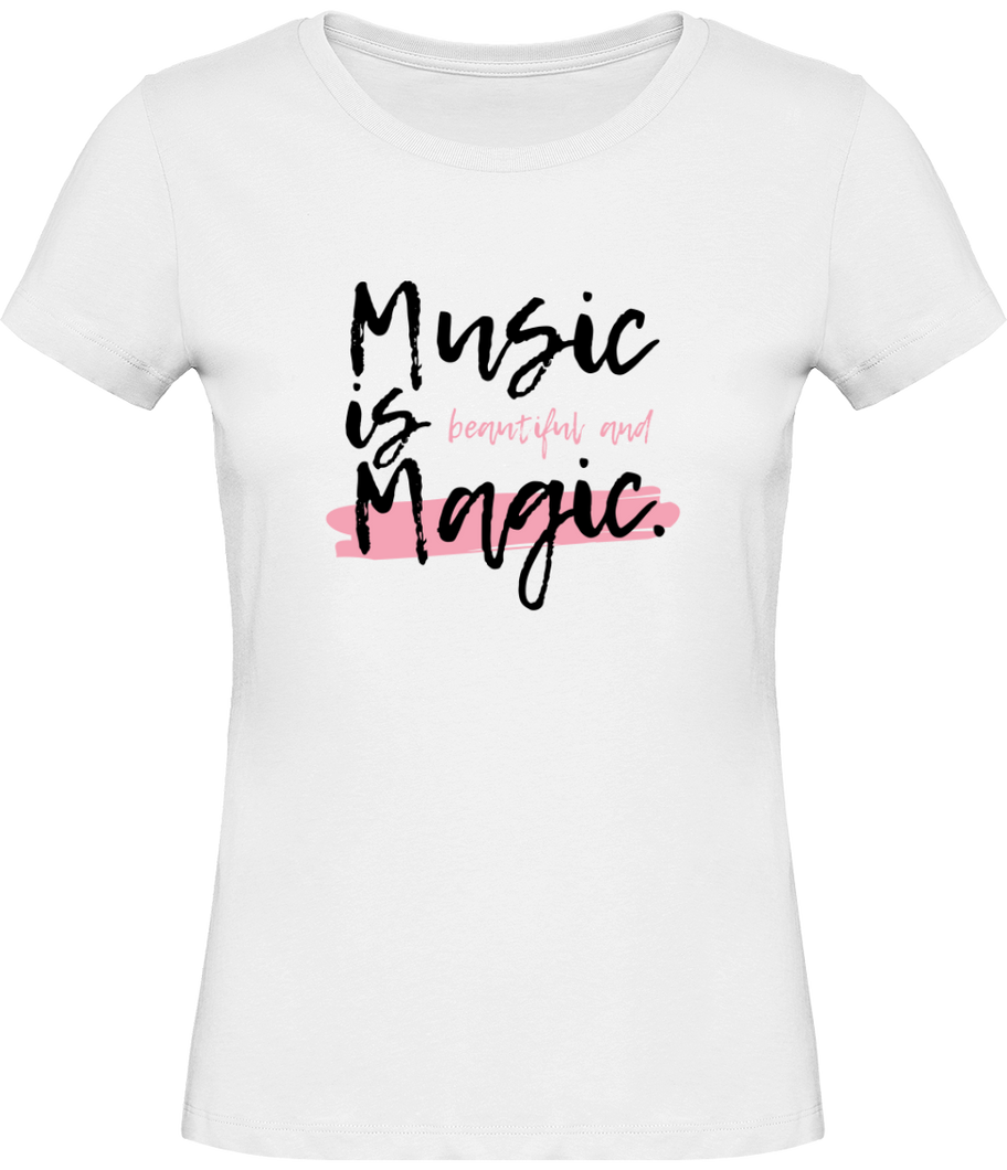 T-shirt Musique Music is beautiful and  magic - Femme - T-shirt Musicienne et Fan de Musique - Cadeau anniversaire - Vêtements musicienne - Blanc