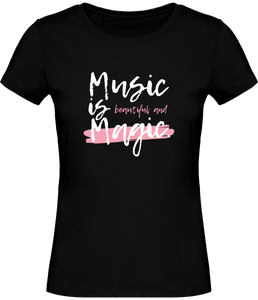 T-shirt Musique Music is beautiful and magic - Femme - T-shirt Musicienne et Fan de Musique - Cadeau anniversaire - Vêtements musicienne - Noir