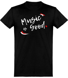 T-shirt Musique - Music is Good - Homme | Vêtements Musicien