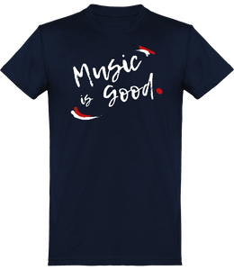 T-shirt Musique - Music is Good - Homme | Vêtements Musicien