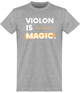 T-shirt Violoniste - Violon is Beautiful and Magic - Homme | Vêtements Musicien