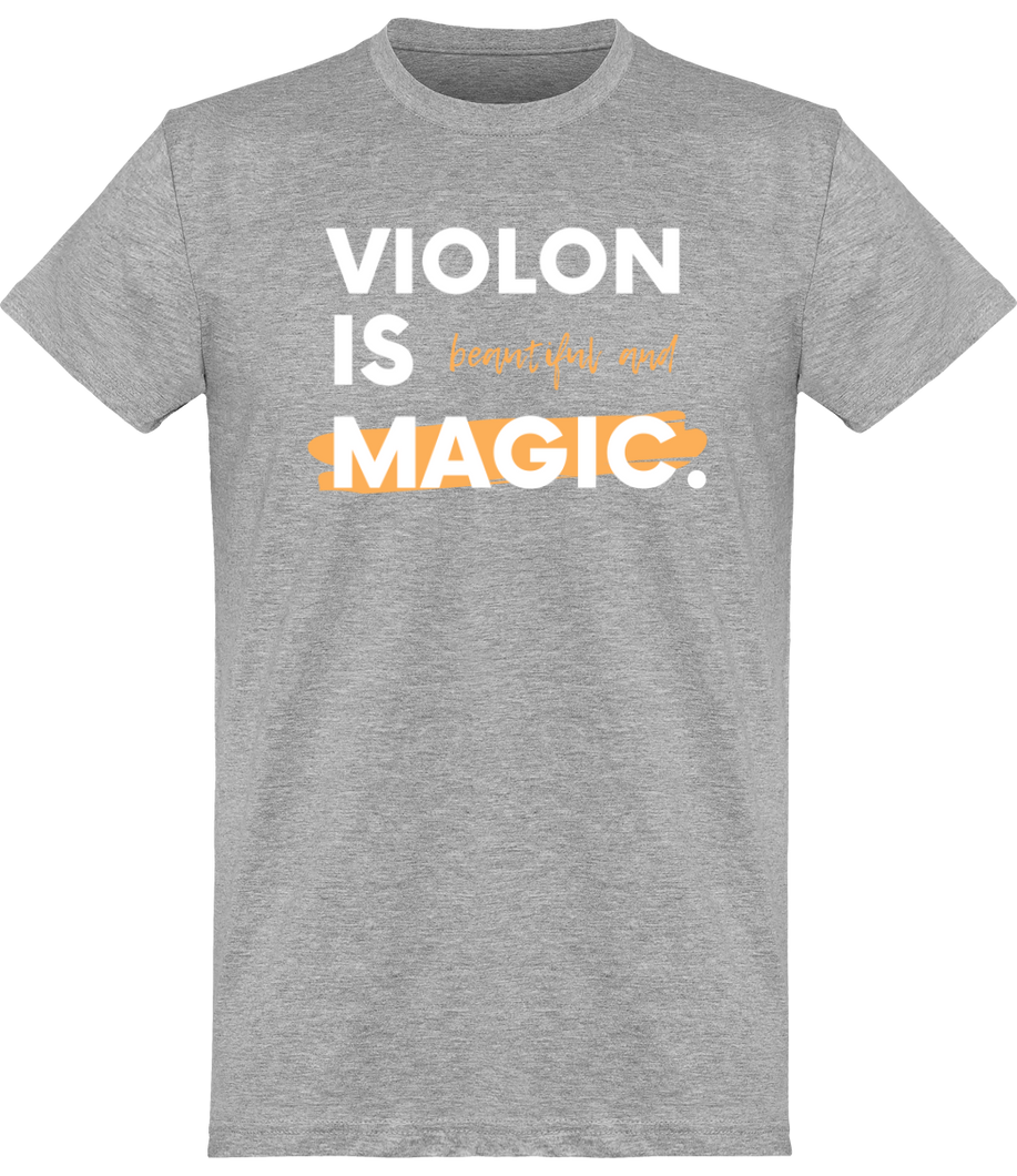 T-shirt Violoniste - Violon is Beautiful and Magic - Homme | Vêtements Musicien