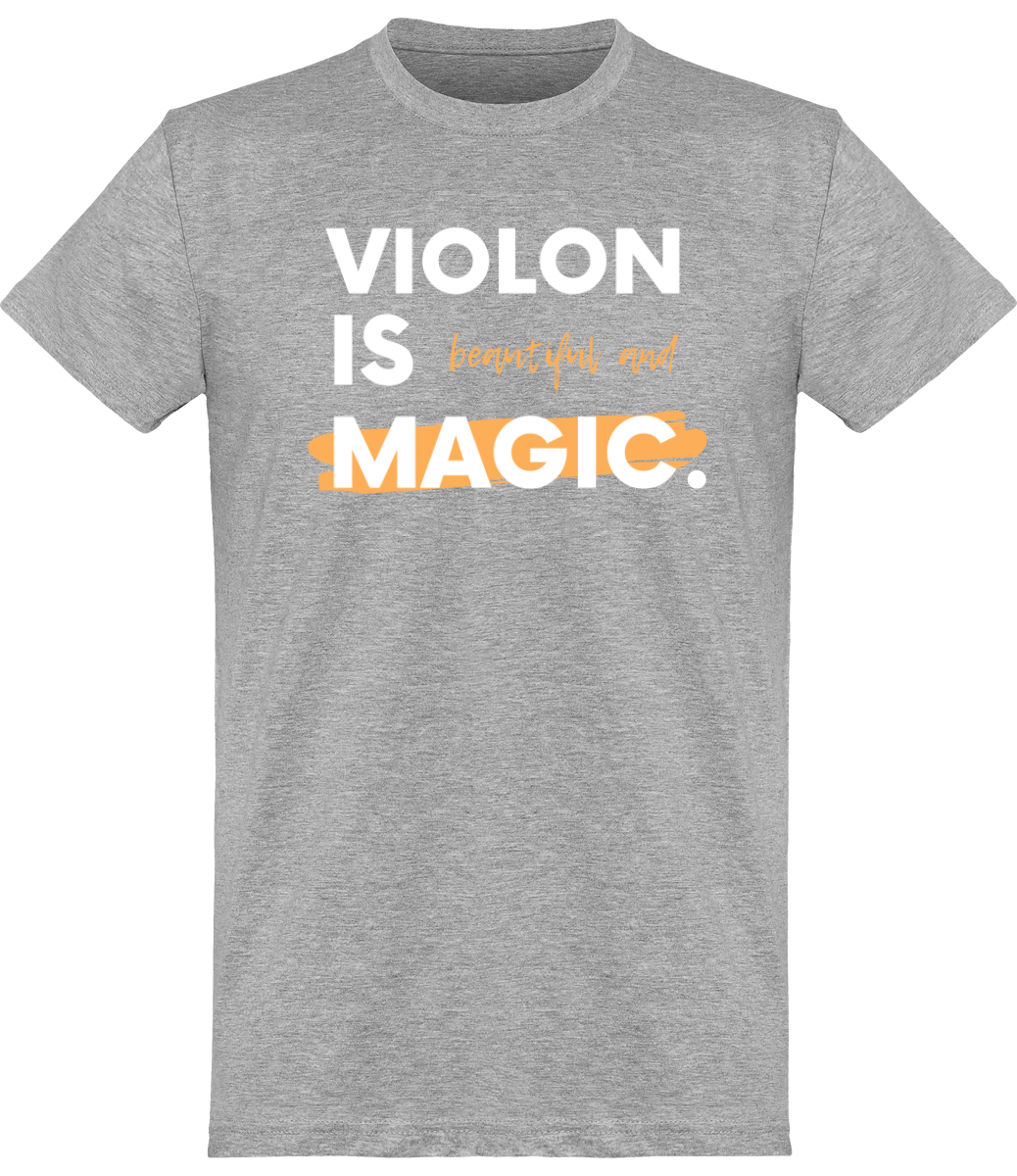 T-shirt Violoniste - Violon is Beautiful and Magic - Homme | Vêtements Musicien